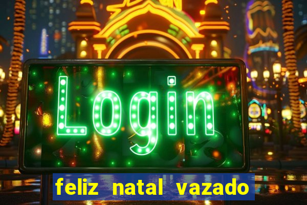 feliz natal vazado para imprimir